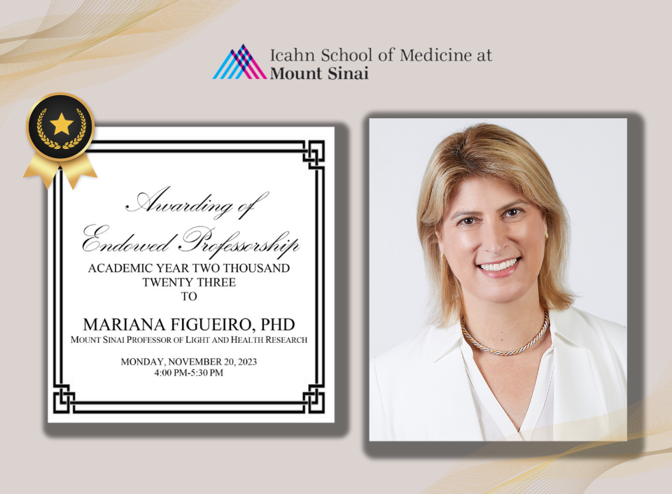 Read more about the article Mount Sinai Icahn School of Medicine Honors Mariana Figueiro with Endowed Professorship