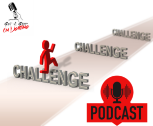 lighting challenges podcast
