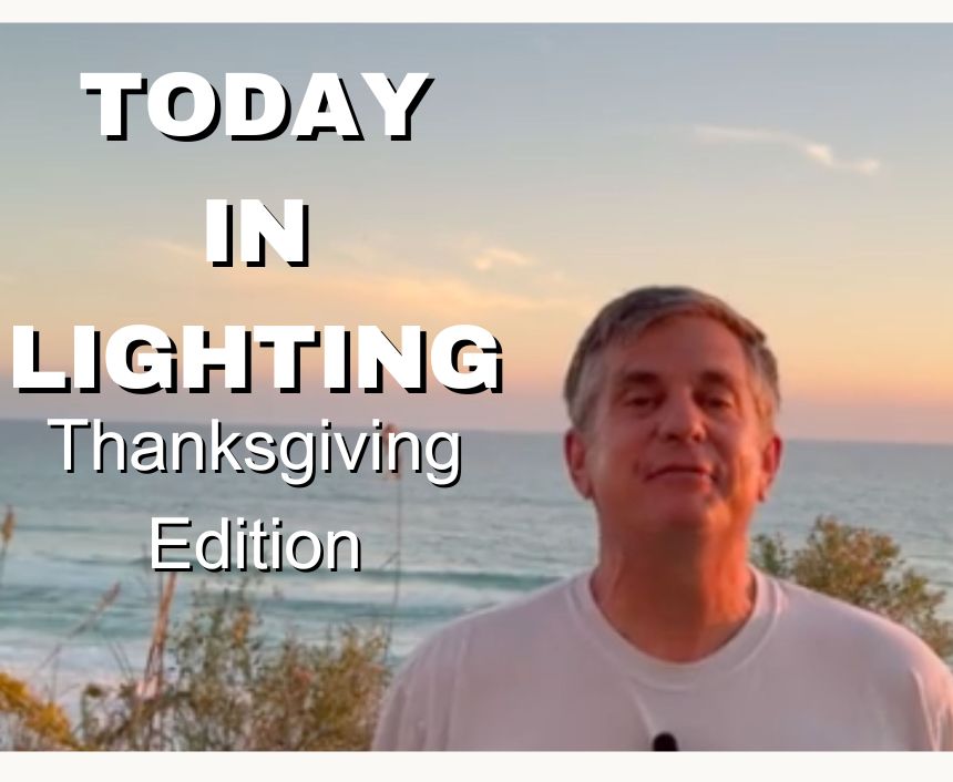 Read more about the article Today in Lighting Thanksgiving Edition 2025