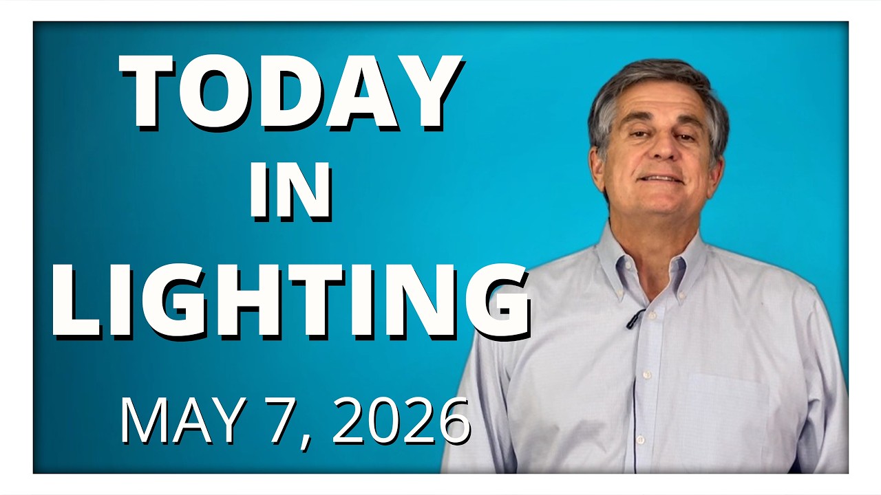 today in lighting May 7 2026